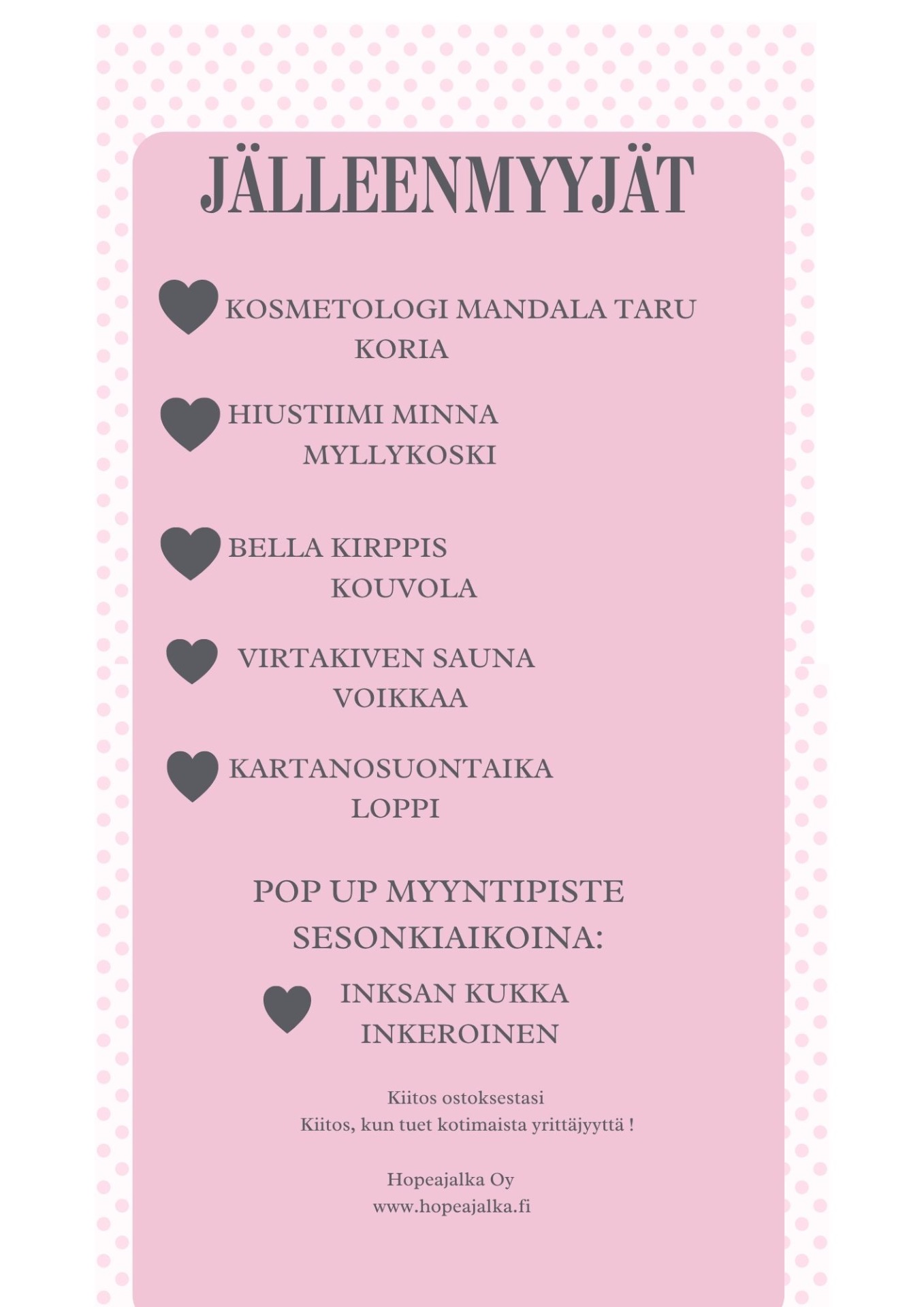 Hopeasydän Ateljee jälleenmyyjät